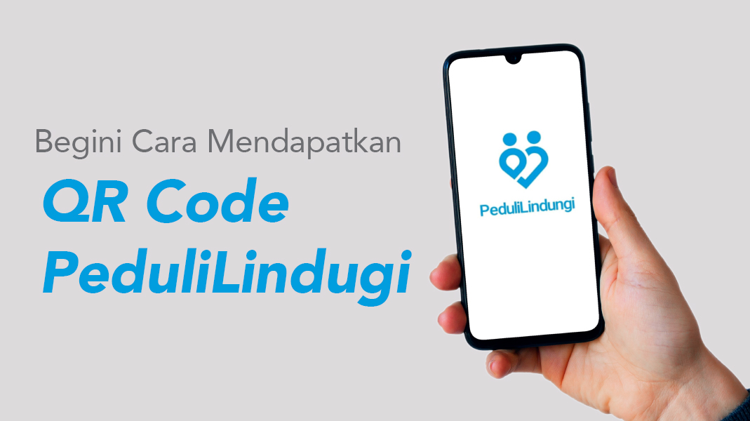 image Beginilah Cara Mendapatkan QR Code PeduliLindungi